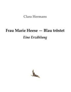Frau Marie Heese - Blau tröstet