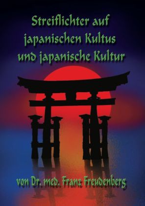 Streiflichter auf japanischen Kultus und japanische Kultur