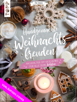 Handgemachte Weihnachtsfreuden. Nachhaltige DIY-Geschenke für deine Liebsten.