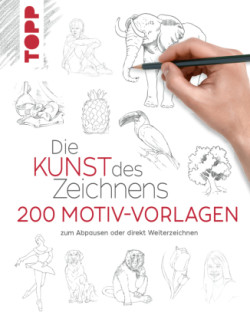 Die Kunst des Zeichnens 250 Motiv-Vorlagen