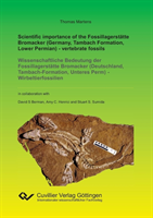 Scientific importance of the Fossillagerstätte Bromacker (Germany, Tambach Formation, Lower Permian) - vertebrate fossils