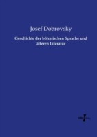 Geschichte der böhmischen Sprache und älteren Literatur