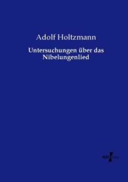 Untersuchungen über das Nibelungenlied