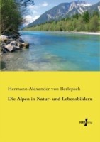 Alpen in Natur- und Lebensbildern