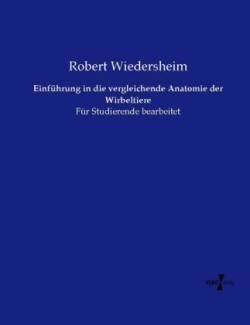 Einführung in die vergleichende Anatomie der Wirbeltiere