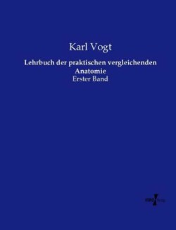 Lehrbuch der praktischen vergleichenden Anatomie