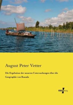 Ergebnisse der neueren Untersuchungen über die Geographie von Ruanda