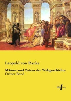 Männer und Zeiten der Weltgeschichte