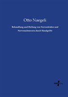 Behandlung und Heilung von Nervenleiden und Nervenschmerzen durch Handgriffe