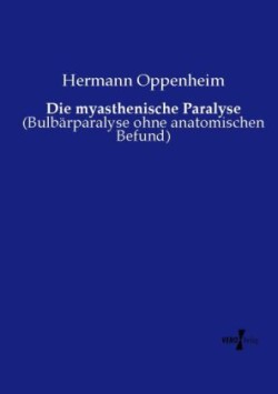 Die myasthenische Paralyse