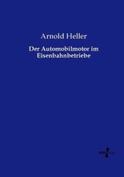 Der Automobilmotor im Eisenbahnbetriebe