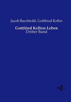 Gottfried Kellers Leben