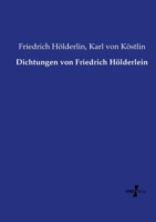 Dichtungen von Friedrich Hölderlein