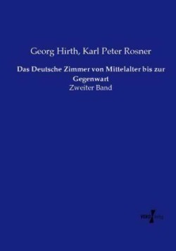 Das Deutsche Zimmer von Mittelalter bis zur Gegenwart
