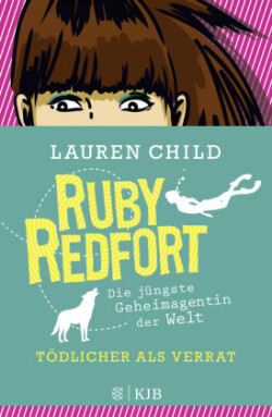 Ruby Redfort - Tödlicher als Verrat