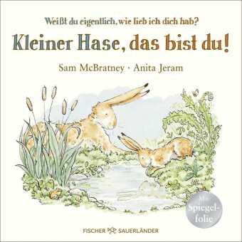 Weißt du eigentlich, wie lieb ich dich hab? Kleiner Hase, das bist du!