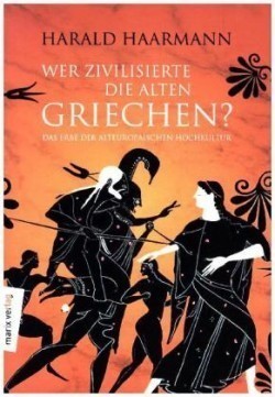 Wer zivilisierte die Alten Griechen?