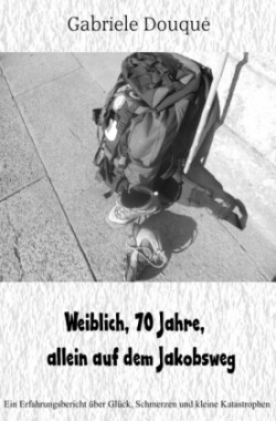 weiblich,70 Jahre, allein auf dem Jakobsweg