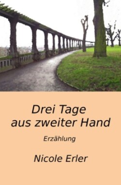 Drei Tage aus zweiter Hand