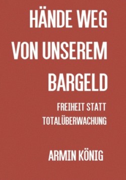 Hände weg von unserem Bargeld