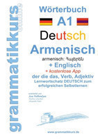 Wörterbuch Deutsch - Armenisch Hajeren lesu - Englisch Niveau A1 Lernwortschatz A1 zum erfolgreichen Selbstlernen fur TeilnehmerInnen aus Armenien, Russland und anderen armenisch sprechende Lander