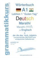 Wörterbuch Deutsch - Marathi - Englisch Niveau A1 Lernwortschatz A1 Lektion 1 "Guten Tag Sprachkurs Deutsch zum erfolgreichen Selbstlernen fur TeilnehmerInnen aus Indien / Asien