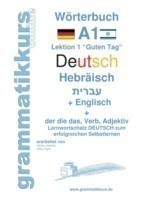 Wörterbuch Deutsch - Hebräisch - Englisch Niveau A1 Lernwortschatz A1 Lektion 1 "Guten Tag Sprachkurs Deutsch zum erfolgreichen Selbstlernen