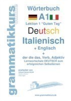 Wörterbuch Deutsch - Italienisch - Englisch Niveau A1 Lernwortschatz A1 Lektion 1 "Guten Tag Sprachkurs Deutsch zum erfolgreichen Selbstlernen fur TeilnehmerInnen aus Italien