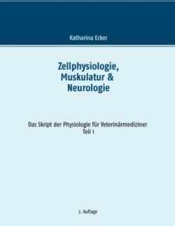 Zellphysiologie, Muskulatur & Neurologie