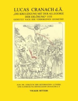 Lucas Cranach d.Ä. "Die Kreuzigung mit der Allegorie der Erlösung" 1555