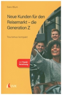 Neue Kunden für den Reisemarkt - die Generation Z