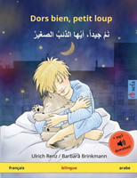 Dors bien, petit loup - نَمْ جيداً، أيُها الذئبُ الصغيرْ (français - arabe) Livre bilingue pour enfants avec livre audio a telecharger