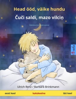 Head ööd, väike hundu - Čuči saldi, mazo vilciņ (eesti keel - läti keel) Kakskeelne lasteraamat