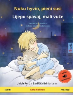 Nuku hyvin, pieni susi - Lijepo spavaj, mali vuče (suomi - kroaatti) Kaksikielinen satukirja mukana aanikirja ladattavaksi