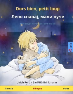 Dors bien, petit loup - Лепо спавај, мали вуче (fran�ais - serbe) Livre bilingue pour enfants