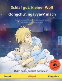 Schlaf gut, kleiner Wolf - Qongchu', ngavyaw' mach (Deutsch - Klingonisch) Zweisprachiges Kinderbuch mit Hoerbuch zum Herunterladen