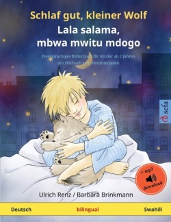 Schlaf gut, kleiner Wolf - Lala salama, mbwa mwitu mdogo (Deutsch - Swahili) Zweisprachiges Kinderbuch mit Hoerbuch zum Herunterladen