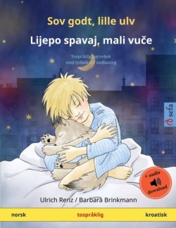 Sov godt, lille ulv - Lijepo spavaj, mali vu&#269;e (norsk - kroatisk) Tospraklig barnebok med lydbok for nedlasting