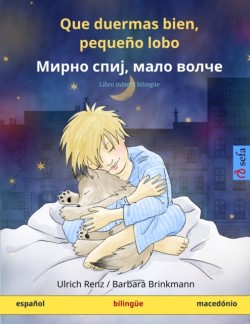 Que duermas bien, pequeño lobo - Мирно спиј, мало волче (español - macedónio) Libro infantil bilingue