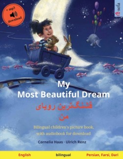 My Most Beautiful Dream - قشنگ]ترین رویای من (English - Persian, Farsi, Dari) Bilingual children's picture book, with audiobook for download