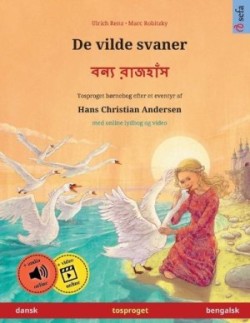 De vilde svaner - বন্য রাজহাঁস (dansk - bengalsk) Tosproget bornebog efter et eventyr af Hans Christian Andersen, med lydbog som kan downloades