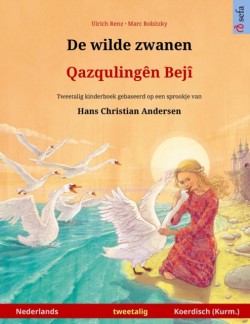 De wilde zwanen - Qazqulingên Bejî (Nederlands - Kurmanji Koerdisch) Tweetalig kinderboek naar een sprookje van Hans Christian Andersen