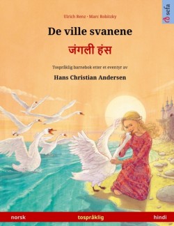 De ville svanene - जंगली हंस (norsk - hindi) Tospraklig barnebok etter et eventyr av Hans Christian Andersen