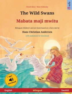 Wild Swans - Mabata maji mwitu (English - Swahili) Bilingual children's book based on a fairy tale by Hans Christian Andersen, with audiobook for download