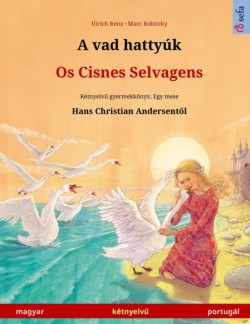 vad hattyúk - Os Cisnes Selvagens (magyar - portugál) Ketnyelv&#369; gyermekkoenyv Hans Christian Andersen meseje nyoman
