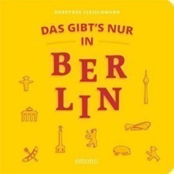 Das gibt´s nur in Berlin