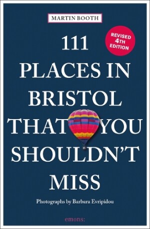 111 Places in Bristol That You Shouldn't Miss