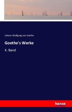 Goethe's Werke 4. Band
