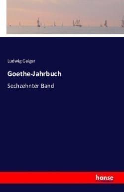 Goethe-Jahrbuch Sechzehnter Band