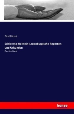 Schleswig-Holstein-Lauenburgische Regesten und Urkunden